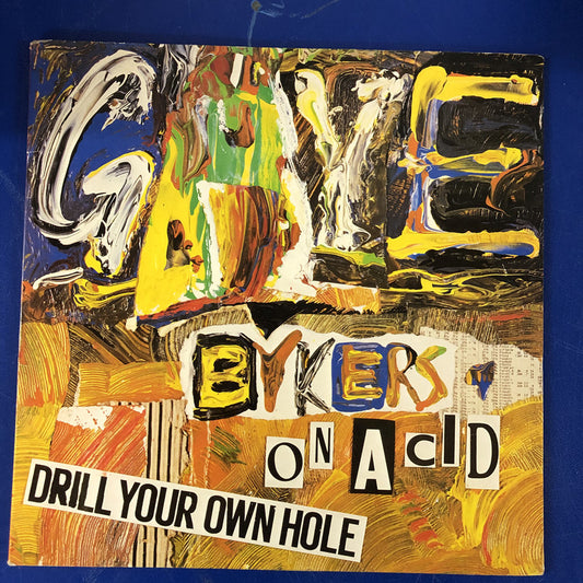 Gaye Bykers On Acid - Drill Your Own Hole (LP, Album, RP, Gat)