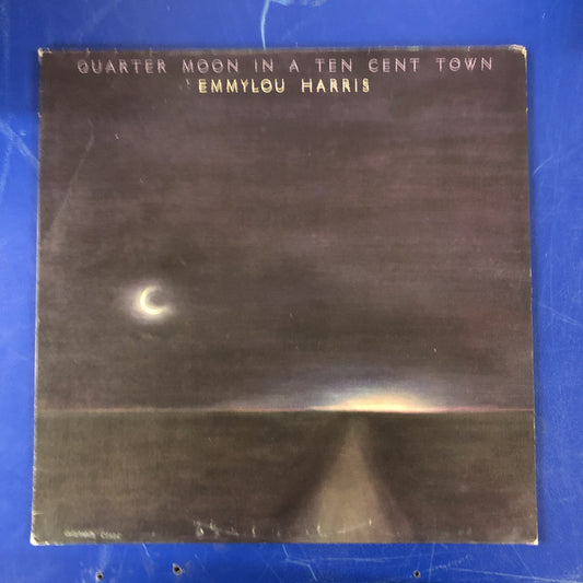 Emmylou Harris - Quarter Moon In A Ten Cent Town (LP, Album, RP)