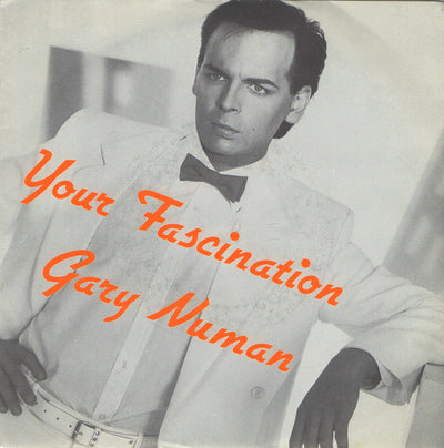 Gary Numan - Your Fascination (7")