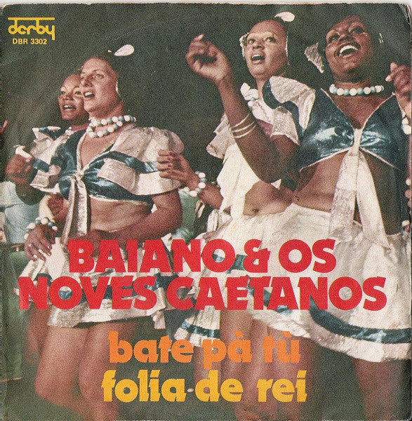Baiano & Os Novos Caetanos - Bate Pà Tù / Folia De Rei (7")