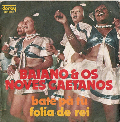 Baiano & Os Novos Caetanos - Bate Pà Tù / Folia De Rei (7")
