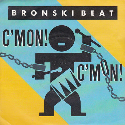 Bronski Beat - C'Mon! C'Mon! (7", Single)