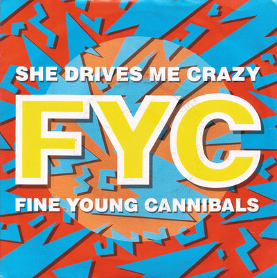 Fine Young Cannibals - She Drives Me Crazy (7", Single, Gre)