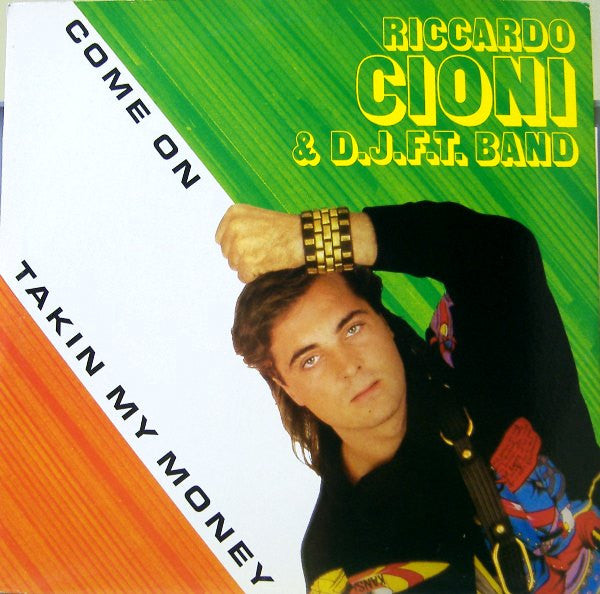 Riccardo Cioni & D.J.F.T. Band - Come On / Takin My Money (7")