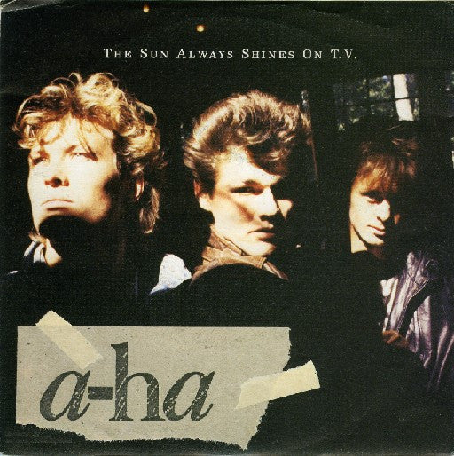 a-ha - The Sun Always Shines On T.V. (7", Single)