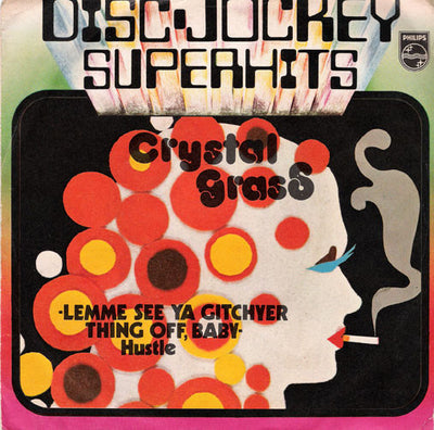 Crystal Grass - Lemme See Ya Gitchyer Thing Off, Baby / Hustle (7")