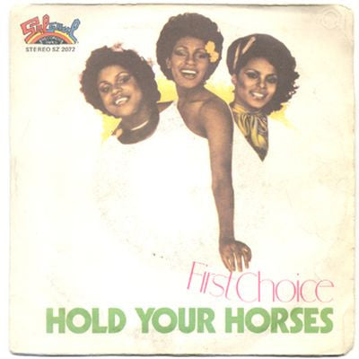 First Choice - Hold Your Horses (7")