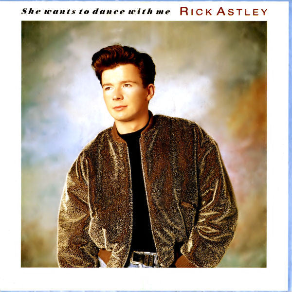 Rick Astley - She Wants To Dance With Me (7", Single)