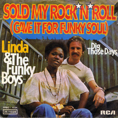Linda Fields & The Funky Boys - Sold My Rock'n'roll (Gave It For Funky Soul) (7", Single)