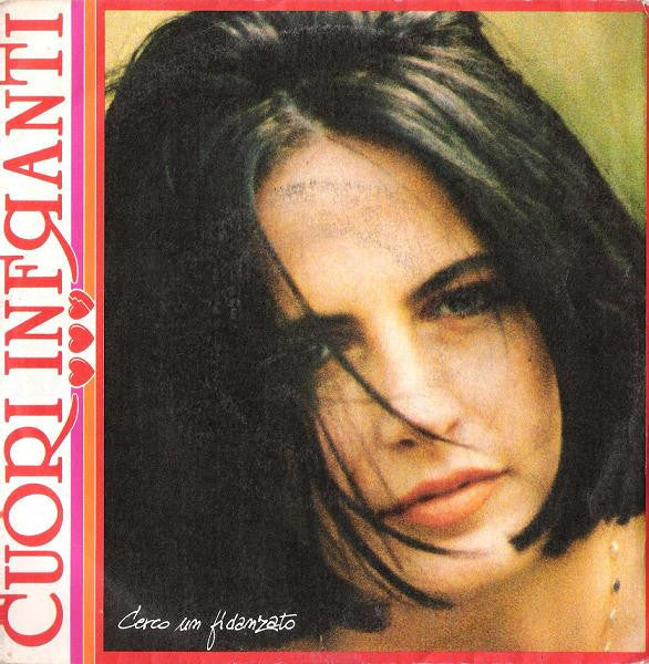 Cuori Infranti - Cerco Un Fidanzato (7")