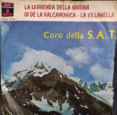 Coro Della S.A.T. - La Leggenda Della Grigna / Oi De La Val Camonica / La Villanella (7", Single)