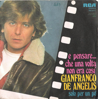 Gianfranco De Angelis - E Pensare... Che Una Volta Non Era Così (7")