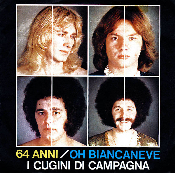 I Cugini Di Campagna - 64 Anni / Oh Biancaneve (7")