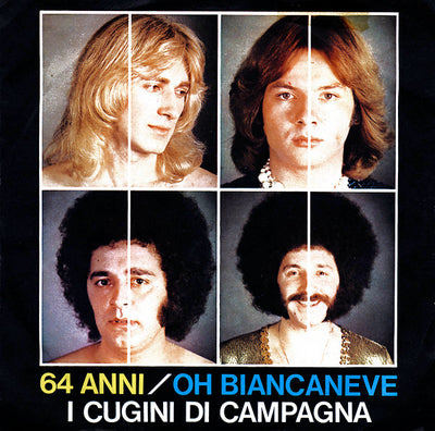 I Cugini Di Campagna - 64 Anni / Oh Biancaneve (7")