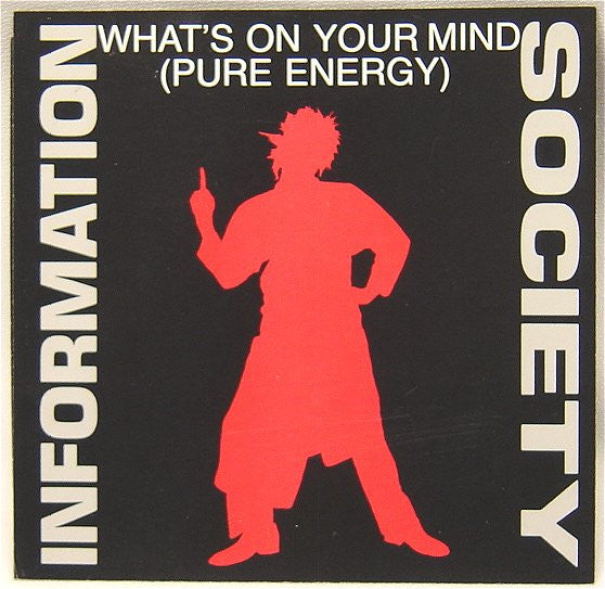 Information Society - What's On Your Mind (Pure Energy) (7", Single)