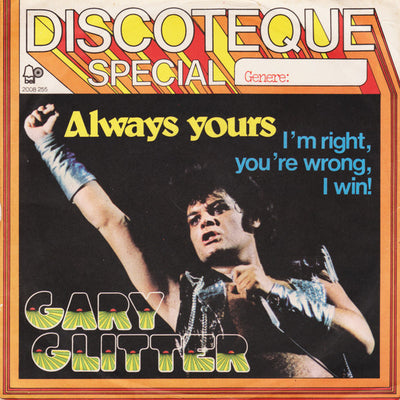 Gary Glitter - Always Yours / I'm Right, You're Wrong, I Win!  (7")