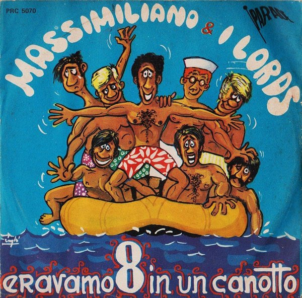 Massimiliano & I Lords - Eravamo 8 In Un Canotto (7")