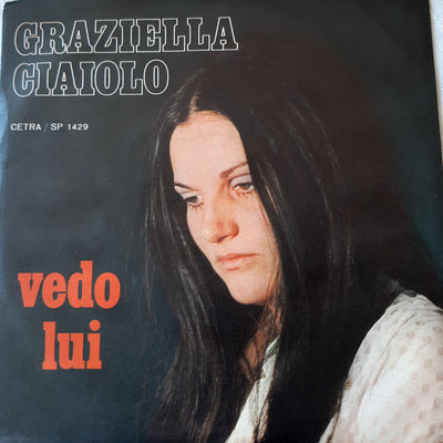 Graziella Ciaiolo - Vedo Lui (7")