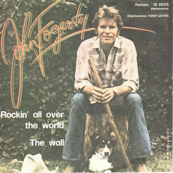 John Fogerty - Rockin' All Over The World / The Wall (7")