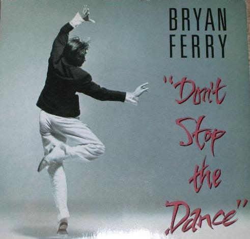 Bryan Ferry - Don't Stop The Dance (7", Single)