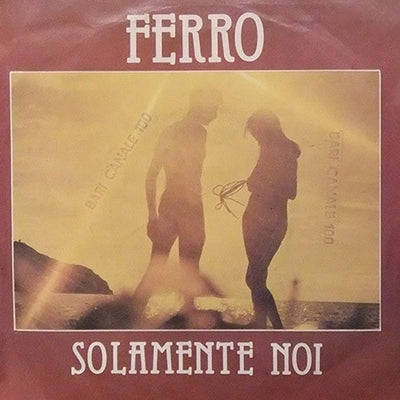 Ferro & Co. - Solamente Noi (7")