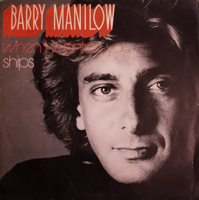 Barry Manilow - When I Wanted You / Ships (7")