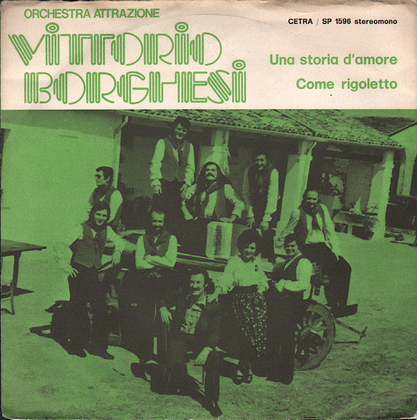 Orchestra Attrazione Vittorio Borghesi - Una Storia D'Amore / Come Rigoletto (7")