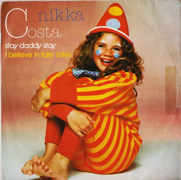 Nikka Costa - Stay Daddy Stay / I Believe In Fairy Tales (7")