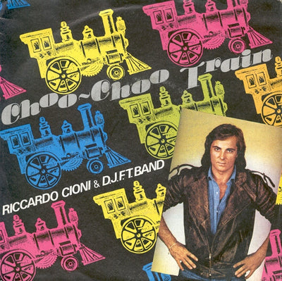 Riccardo Cioni & D.J.F.T. Band - Choo~Choo Train (7")