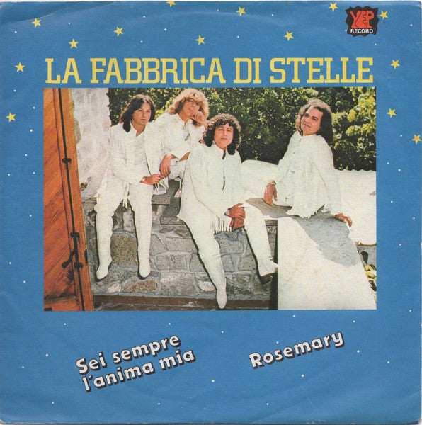 La Fabbrica Di Stelle - Sei Sempre L'Anima Mia / Rosemary (7")