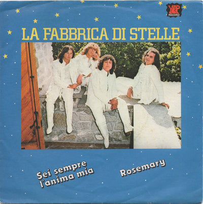 La Fabbrica Di Stelle - Sei Sempre L'Anima Mia / Rosemary (7")