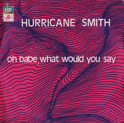 Hurricane Smith - Oh Babe, What Would You Say (7")