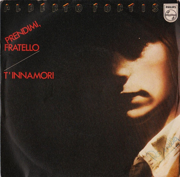 Alberto Fortis - Prendimi, Fratello / T'Innamori (7")