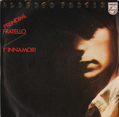 Alberto Fortis - Prendimi, Fratello / T'Innamori (7")
