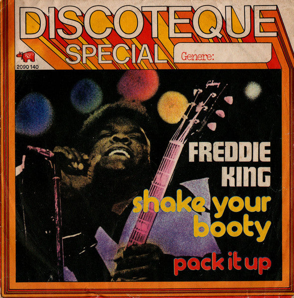 Freddie King - Shake Your Booty / Pack It Up (7", Single)