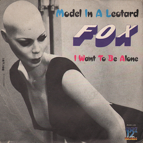 Fox - Model In A Leotard / I Want To Be Alone (7")