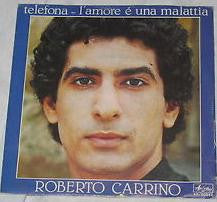 Roberto Carrino - Telefona / L' Amore È Una Malattia (7")