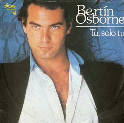 Bertín Osborne - Tu, Solo Tu  (7")