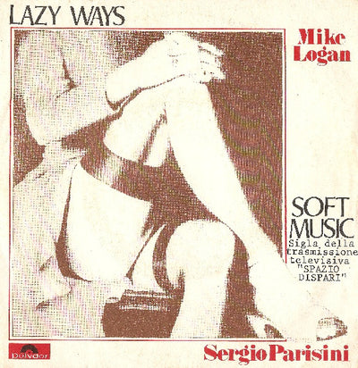 Sergio Parisini / Mike Logan - Soft Music / Lazy Ways (7")