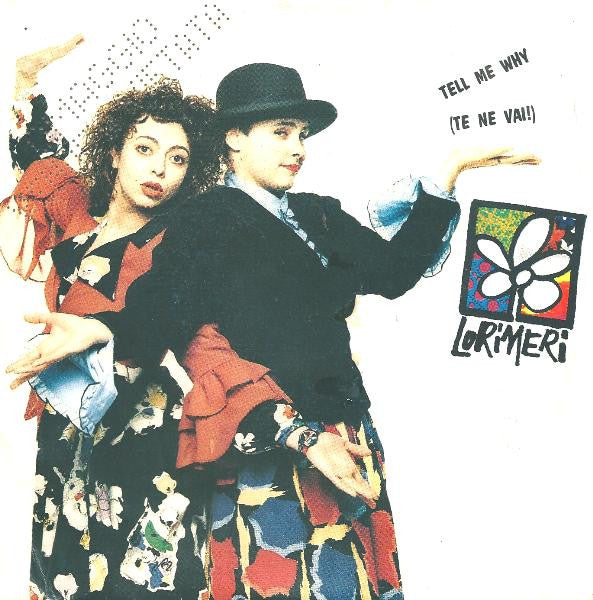 Lorimeri - Tell Me Why (Te Ne Vai !) (7")
