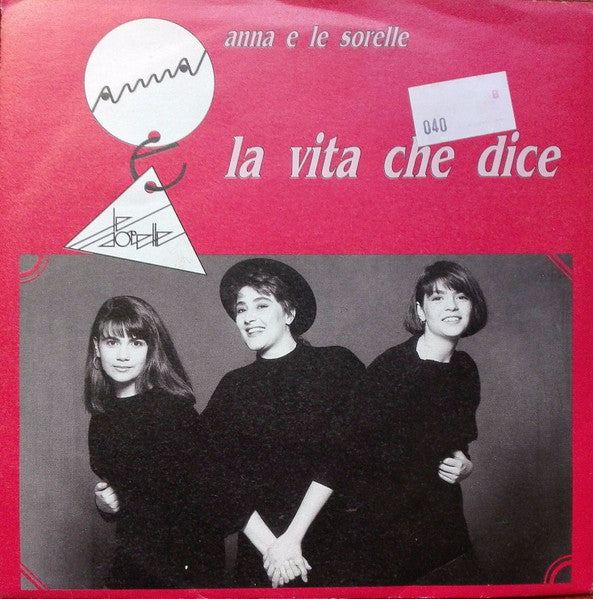 Anna E Le Sorelle - La Vita Che Dice (7")