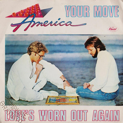 America - Your Move / Love's Worn Out Again (Very Good Media) (7")