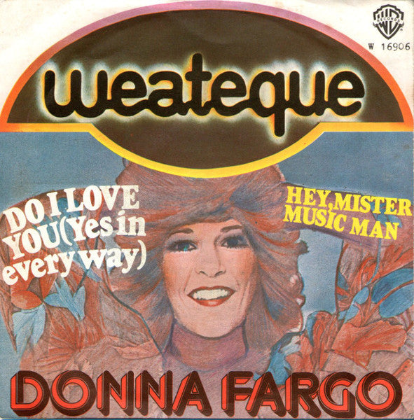 Donna Fargo - Do I Love You (Yes In Every Way) / Hey, Mister Music Man (7")