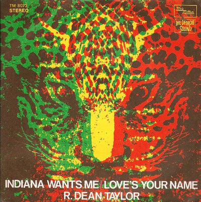 R. Dean Taylor - Indiana Wants Me / Love's Your Name (7")