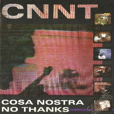 CNNT - Cosa Nostra No Thanks (7")