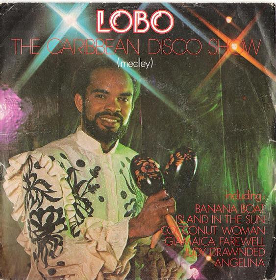 Lobo - The Caribbean Disco Show (Medley) (7", Single)