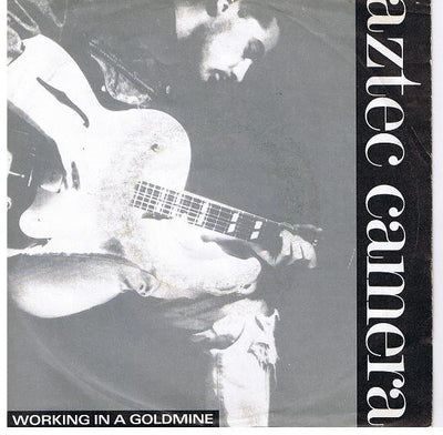 Aztec Camera - Working In A Goldmine (7", Single)