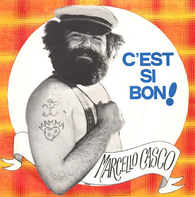 Marcello Casco / Il Figlio Di Menuel - C'est Si Bon! / Le Pere...Anzi Dirò Di Più: Le Pere. (7")