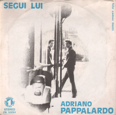 Adriano Pappalardo - Segui Lui (7")