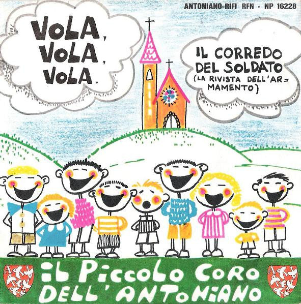 Piccolo Coro Dell'Antoniano - Vola, Vola, Vola  / Il Corredo Del Soldato (La Rivista Dell'Armamento) (7")